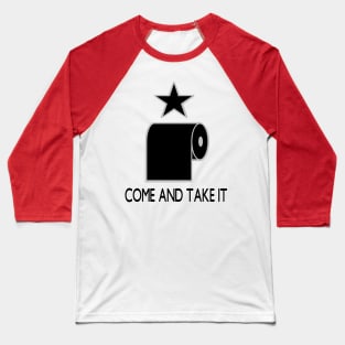 My TP? Come and Take it! Baseball T-Shirt